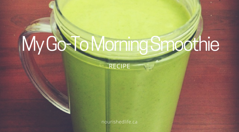 My Go-To Morning Smoothie